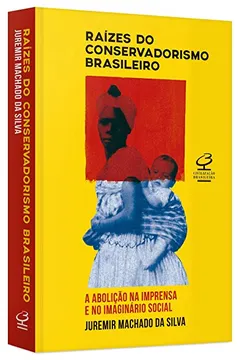 Livro Raízes do Conservadorismo - Resumo, Resenha, PDF, etc.