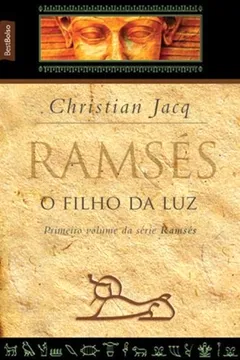 Livro Ramsés. O Filho da Luz - Volume 1 - Resumo, Resenha, PDF, etc.