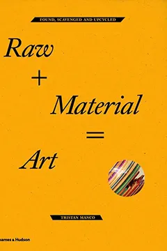 Livro Raw + Material = Art: Found, Scavenged and Upcycled - Resumo, Resenha, PDF, etc.