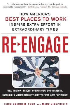 Livro Re-Engage: How America's Best Places to Work Inspire Extra Effort Through Extraordinary Times - Resumo, Resenha, PDF, etc.
