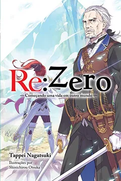 Livro Re: Zero. Começando Uma Vida em Outro Mundo - Livro 7 - Resumo, Resenha, PDF, etc.