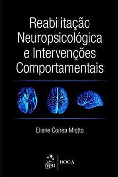 Livro Reabilitação Neuropsicológica e Intervenções Comportamentais - Resumo, Resenha, PDF, etc.