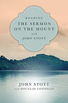 Livro Reading the Sermon on the Mount with John Stott - Resumo, Resenha, PDF, etc.