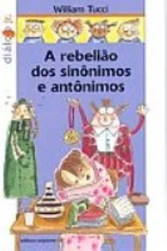 Capa do livro Rebelião Dos Sinônimos E Antônimos - Coleção Diálogo Jr.