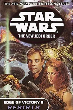 Livro Rebirth: Star Wars (the New Jedi Order: Edge of Victory, Book II) - Resumo, Resenha, PDF, etc.