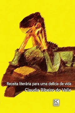 Livro Receita Literária Para Uma Delícia de Vida - Resumo, Resenha, PDF, etc.
