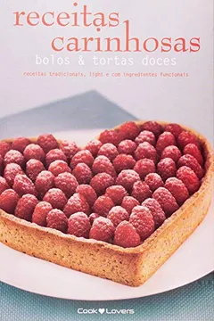 Livro Receitas Carinhosas. Bolos & Tortas Doces - Resumo, Resenha, PDF, etc.