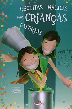 Livro Receitas Mágicas Para Crianças Espertas - Resumo, Resenha, PDF, etc.