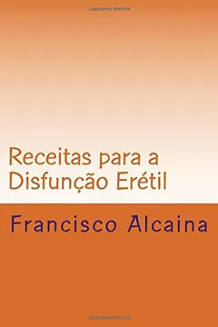 Livro Receitas Para a Disfuncao Eretil - Resumo, Resenha, PDF, etc.
