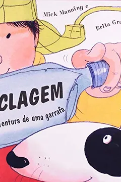 Livro Reciclagem. A Aventura de Uma Garrafa - Coleção Xereta - Resumo, Resenha, PDF, etc.