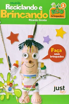 Livro Reciclando E Brincando - Volume 1 - Resumo, Resenha, PDF, etc.
