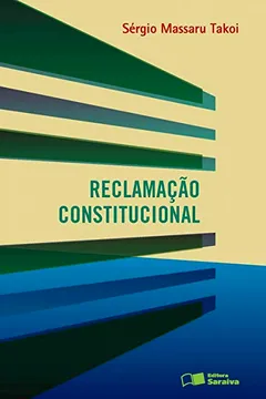 Livro Reclamação Constitucional - Resumo, Resenha, PDF, etc.