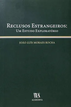 Livro Reclusos Estrangeiros: Um Estudo Exploratorio - Resumo, Resenha, PDF, etc.