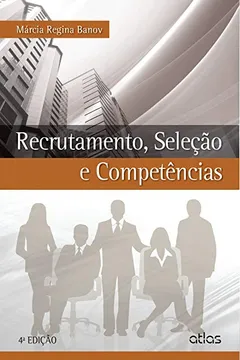 Livro Recrutamento, Seleção e Competências - Resumo, Resenha, PDF, etc.