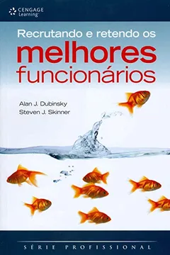 Livro Recrutando e Retendo os Melhores Funcionários - Resumo, Resenha, PDF, etc.