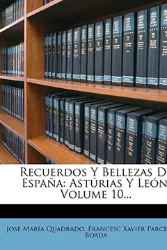 Capa do livro Recuerdos y Bellezas de Espana: Asturias y Leon, Volume 10...