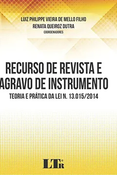 Livro Recurso de Revista e Agravo de Instrumento. Teoria e Prática da Lei N. 13.015/2014 - Resumo, Resenha, PDF, etc.