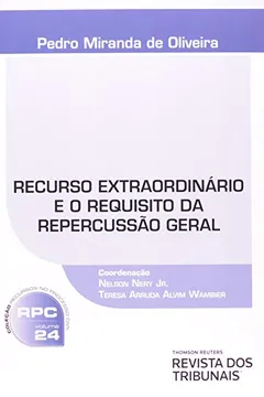 Livro Recurso Extraordinário e o Requisito da Repercussão Geral - Resumo, Resenha, PDF, etc.