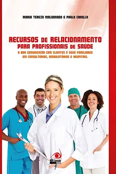 Livro Recursos de Relacionamentos Para Profissionais da Saúde - Resumo, Resenha, PDF, etc.