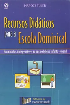 Livro Recursos Didáticos Para Escola Dominical - Resumo, Resenha, PDF, etc.