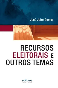 Livro Recursos Eleitorais e Outros Temas - Resumo, Resenha, PDF, etc.