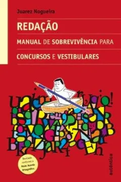 Livro Redação. Manual de Sobrevivência Para Concursos e Vestibulares - Resumo, Resenha, PDF, etc.