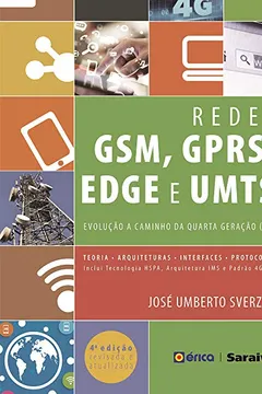 Livro Redes GSM, GPRS, Edge e UMTS. Evolução a Caminho da Quarta Geração. 
Teoria. Arquiteturas. Interfaces. Protocolos - Resumo, Resenha, PDF, etc.