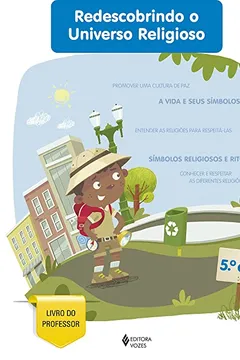 Livro Redescobrindo o Universo Religioso 5° Ano. Professor - Resumo, Resenha, PDF, etc.