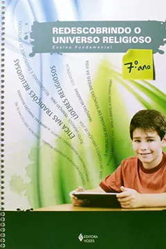 Capa do livro Redescobrindo o Universo Religioso. Aluno - 7º Ano