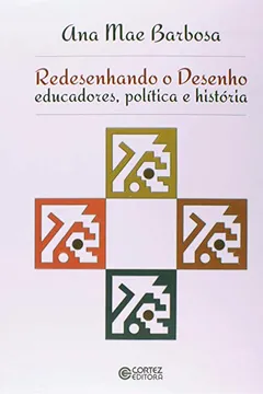 Livro Redesenhando o Desenho. Educadores, Política e História - Resumo, Resenha, PDF, etc.