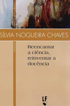 Capa do livro Reencantar A Ciência, Reinventar A Docência
