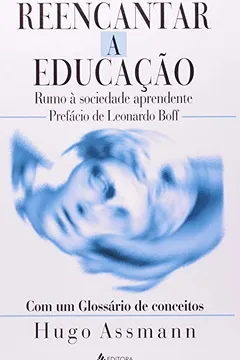 Livro Reencantar A Educação. Rumo A Sociedade Aprendente - Resumo, Resenha, PDF, etc.