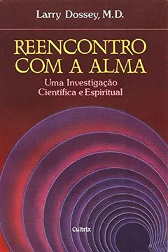 Livro Reencontro com a Alma - Resumo, Resenha, PDF, etc.