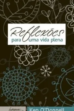 Livro Reflexões Para Uma Vida Plena - Resumo, Resenha, PDF, etc.