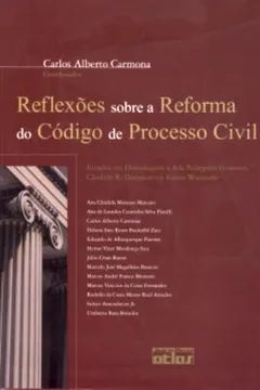 Livro Reflexões Sobre a Reforma do Código de Processo Civil - Resumo, Resenha, PDF, etc.