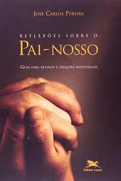 Livro Reflexões Sobre O Pai-nosso - Resumo, Resenha, PDF, etc.