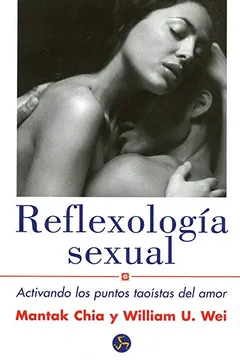 Livro Reflexologia Sexual: Activando los Puntos Taoistas del Amor = Sexual Reflexology - Resumo, Resenha, PDF, etc.