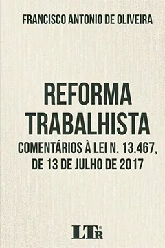Livro Reforma Trabalhista. Comentários à Lei N. 13.467, de 13 de Julho de 2017 - Resumo, Resenha, PDF, etc.