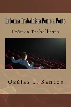 Livro Reforma Trabalhista Ponto a Ponto: Pratica Trabalhista - Resumo, Resenha, PDF, etc.