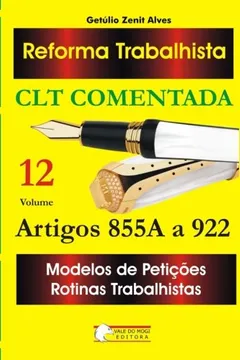 Livro Reforma Trabalhista Volume 12: Clt Comentada Arts. 855 a 922 - Resumo, Resenha, PDF, etc.