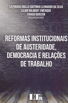 Livro Reformas Institucionais de Austeridade, Democracia e Relações de Trabalho - Resumo, Resenha, PDF, etc.