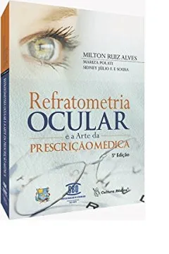 Livro Refratometria Ocular e a Arte da Prescrição Médica - Resumo, Resenha, PDF, etc.