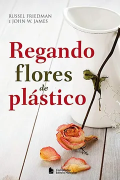 Livro Regando Flores de Plástico - Resumo, Resenha, PDF, etc.