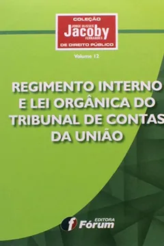Livro Regimento Interno e Lei Orgânica do Tribunal de Contas da União - Resumo, Resenha, PDF, etc.