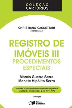 Livro Registro de Imóveis 3. Procedimentos Especiais - Coleção Cartórios - Resumo, Resenha, PDF, etc.
