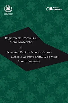 Livro Registro de Imóveis e Meio Ambiente - Série Direito Registral e Notarial - Resumo, Resenha, PDF, etc.