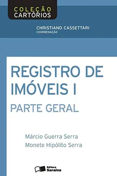 Livro Registro de Imóveis I. Parte Geral - Coleção Cartórios - Resumo, Resenha, PDF, etc.