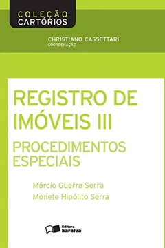 Livro Registro de Imóveis III. Procedimentos Especiais - Coleção Cartórios - Resumo, Resenha, PDF, etc.
