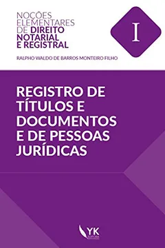 Livro Registro de Títulos e Documentos e de Pessoas Jurídicas - Volume I - Resumo, Resenha, PDF, etc.