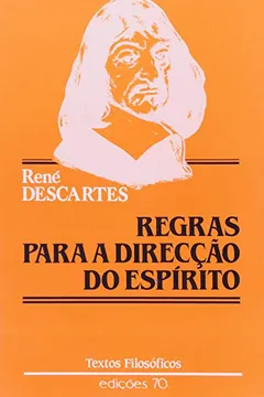 Livro Regras Para a Direcção do Espírito - Resumo, Resenha, PDF, etc.